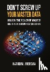 Wiersma, Harro M - Don't Screw Up Your Master Data