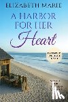 Marie, Elizabeth - A Harbor For Her Heart