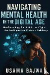 Bajwa, Usama - Navigating Mental Health in the Digital Age