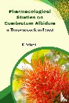 R, Palani - Pharmacological Studies on Combretum Albidum in Thiruvadisoolam Forest