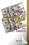 Tola, Christy - Make Profits From Your Talents