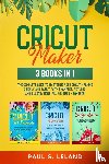 Leland, Paul S - Cricut Maker