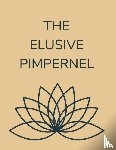 Orczy, Baroness - The Elusive Pimpernel