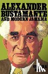 Eaton, George E. - Alexander Bustamante and Modern Jamaica