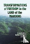 Besson, Jean - Transformations of Freedom in the Land of the Maroons