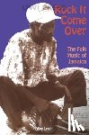 Lewin, O., Lewin, Olive - Rock it Come over: the Folk Music of Jamaica