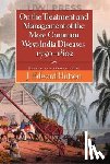 Hutson, J. Edward - On the Treatment and Management of the More Common West-Indi