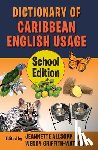Allsopp, Jeannette - Dictionary of Caribbean English Usage: School Edition
