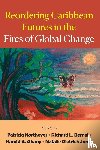  - Reordering Caribbean Futures in the Fires of Global Change