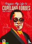 Forbes, Copeland - Reggae My Life Is