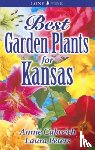 Calovich, Annie, Peters, Laura - Best Garden Plants for Kansas