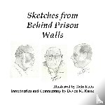 Kurtz, Devon M - Sketches from Behind Prison Walls
