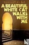 Fadel, Youssef - A Beautiful White Cat Walks with Me