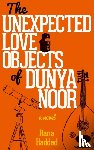Haddad, Rana - The Unexpected Love Objects of Dunya Noor