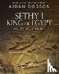 Dodson, Aidan - Sethy I, King of Egypt