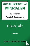 Claude Ake - Social Science as Imperialism