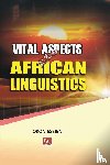 Essien, Okon - Vital Aspects of African Linguistics
