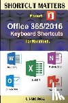 Books, U. C. - Microsoft Office 365/2016 Keyboard Shortcuts For Macintosh