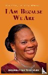 Akunyili-Parr, Chidiogo - I Am Because We Are