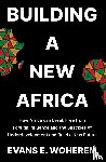 Woherem, Evans - Building A New Africa