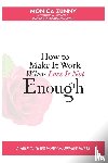Zunny, Monica - How To Make It Work When Love Is Not Enough