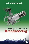 Orji, Orji Ogbonnaya - What They Don't Teach You in Broadcasting