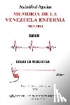 Aguiar, Asdrubal - Memoria de la Venezuela Enferma 2013-2014
