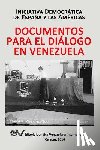 Iniciativa Democratica Espana America - Documentos Para El Dialogo En Venezuela