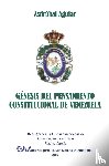 Aguiar, Asdrubal - Genesis del Pensamiento Constitucional de Venezuela