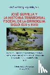 del Rey Fajardo, S J Jose - JOSE GUMILLA Y LA HISTORIA TERRITORIAL Y SOCIAL DE LA ORINOQUIA. SIGLOS XVI y XVII
