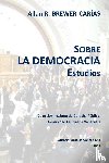 Brewer-Carias, Allan R - SOBRE LA DEMOCRACIA. Estudios