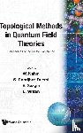 Werner (Univ Bonn, Germany) Nahm, Seifallah (Abdus Salam Int'l Centre For Theoretical Physics, Italy) Randjbar-daemi, Ergin (Texas A&m Univ, Usa) Sezgin, Edward (Institute For Advanced Study, Usa) Witten - Topological Methods In Quantum Field Theories