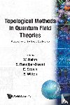 Werner (Univ Bonn, Germany) Nahm, Seifallah (Abdus Salam Int'l Centre For Theoretical Physics, Italy) Randjbar-daemi, Ergin (Texas A&m Univ, Usa) Sezgin, Edward (Institute For Advanced Study, Usa) Witten - Topological Methods In Quantum Field Theories