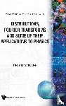 Schucker, Thomas (.) - Distributions, Fourier Transforms And Some Of Their Applications To Physics