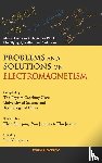  - Problems And Solutions On Electromagnetism