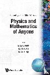 C S (Univ Of Houston, Usa) Ting, Ching Wu (Univ Of Houston, Usa) Chu, Shiing-shen (Nankai Univ, China) Chern - Physics And Mathematics Of Anyons - Proceedings Of The Tcsuh Workshop