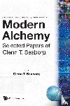 Seaborg Glenn T - Modern Alchemy: Selected Papers Of Glenn T Seaborg