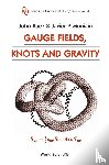 Baez, John C (Univ Of California, Muniain, Javier P (Univ Of California - Gauge Fields, Knots And Gravity
