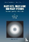  - Fuzzy Sets, Fuzzy Logic, And Fuzzy Systems: Selected Papers By Lotfi A Zadeh