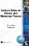 Sakir (Middle East Technical Univ, Turkey) Erkoc, Turgay (Georgia Inst Of Tech, Usa) Uzer - Lecture Notes On Atomic And Molecular Physics