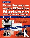 Khoo, Jason - Excel Secrets For Highly Effective Marketers: How To Use Excel For Breakthrough Performance
