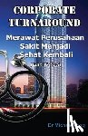 Teng, Dr Michael - Corporate Turnaround: Nursing a Sick Company Back to Health (Second Edition) (Indonesian)