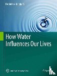 Jahren, Per, Sui, Tongbo - How Water Influences Our Lives