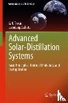 Tiwari, G. N., Sahota, Lovedeep - Advanced Solar-Distillation Systems - Basic Principles, Thermal Modeling, and Its Application