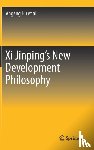 Hu, Angang, Yan, Yilong, Tang, Xiao - Xi Jinping's New Development Philosophy