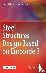 Hejazi, Farzad, Chun, Tan Kar - Steel Structures Design Based on Eurocode 3