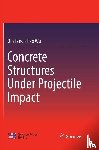 Fang, Qin, Wu, Hao - Concrete Structures Under Projectile Impact