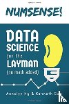 Soo, Kenneth, Ng, Annalyn - Numsense! Data Science for the Layman