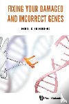 Friedberg, Errol C (Univ Of Texas Southwestern Medical Center At Dallas - Fixing Your Damaged And Incorrect Genes