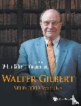 Gilbert, Walter (Harvard Univ - Walter Gilbert: Selected Works